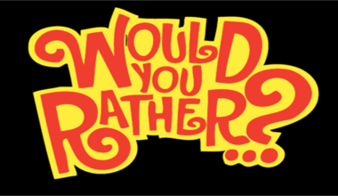 Would You Rather