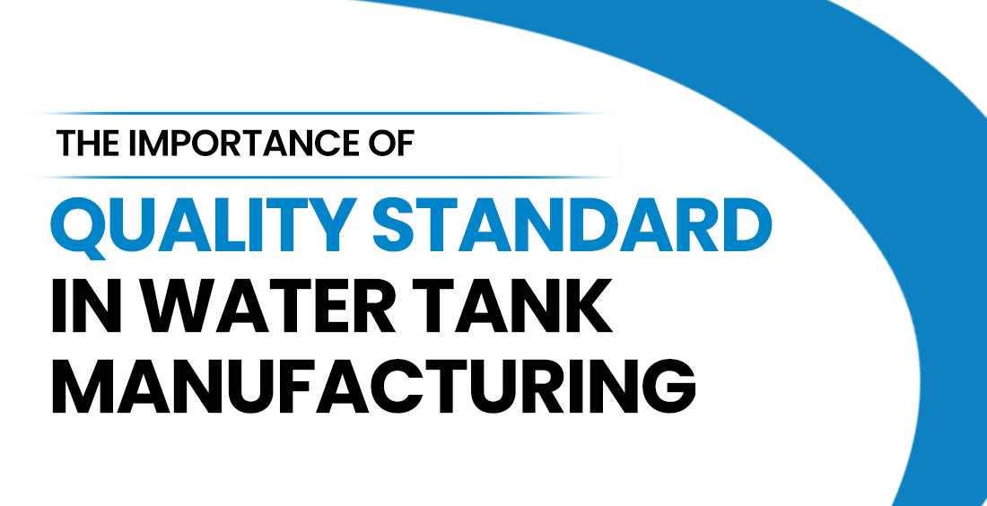The Importance of Quality Standards in Water Tank Manufacturing